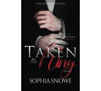 Taken by the King (Desire and Deception)