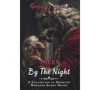 Taken by the Night: A Collection of Monster Romance Short Reads