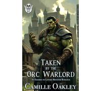 Taken by the Orc Warlord: An Enemies to Lovers Monster Romance: 1 (Ashspire Orcs)