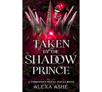 Taken by the Shadow Prince: A Forbidden Love Fantasy Romance (Forbidden Royal Mates)