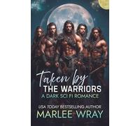 Taken by the Warriors: A Dark Sci Fi Romance (Owned & Shared)
