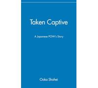 Taken Captive: A Japanese POW's Story