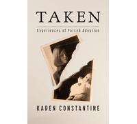 Taken: Experiences of Forced Adoption