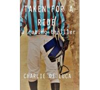 Taken For A Ride: A racing thriller!