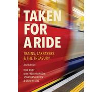 Taken for a Ride: Taxpayers, Trains & the Treasury