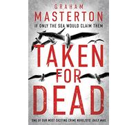 Taken for Dead : a darkly gripping must-read thriller, part of the unmissable Katie Maguire series for 2024