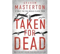 Taken for Dead : a darkly gripping must-read thriller, part of the unmissable Katie Maguire series for 2024