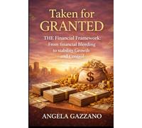 Taken for Granted - THE Financial Framework: From financial Bleeding to stability Growth and Control