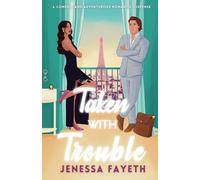 Taken With Trouble: An Adventure Romantic Comedy (CAUGHT IN CHAOS COLLECTION)