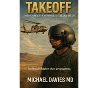 TAKEOFF: Memoirs of a Former Military Pilot