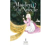 Maiden of the Needle, Vol. 1 (light novel): (MAIDEN OF THE NEEDLE NOVEL SC)