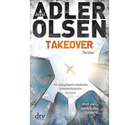 TAKEOVER. Und sie dankte den GAttern ...: Thri, Adler-Olsen, Heimburger, Th.
