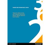 Takeovers, Restructuring, and Corporate Governance: Pearson New International Edition