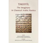 Takhyil: Texts v. 1: The Imaginary in Classical Arabic Poetics by Geert Jan Van Gelder (2008-07-01)