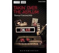 Takin' Over the Asylum (Modern Plays)