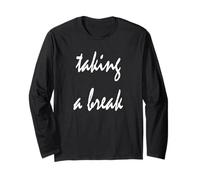 Taking a Break Long Sleeve T-Shirt