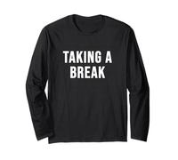 Taking a Break Long Sleeve T-Shirt