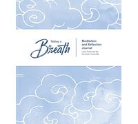 Taking a Breath: A Meditation and Reflection Journal