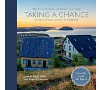 Taking a Chance: The First 25 Years of Fishers' Loft Inn