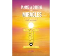 Taking a Course in Miracles: Accepting the Atonement and Climbing Jacob’s Ladder