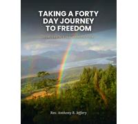 Taking a Forty Day Journey to Freedom: For the Rising Generation