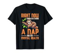Taking A Nap for My Mental Health Rest Break Sloth Lover T-Shirt
