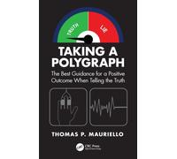 Taking a Polygraph : The Best Guidance for a Positive Outcome When Telling the Truth
