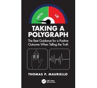 Taking a Polygraph: The Best Guidance for a Positive Outcome When Telling the Truth