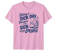 Taking A Sick Day Because Im Sick of You People Frog Humor Sarcastic Graphic Tee Men Women Unisex T Shirt Funny Quote Saying Top XL Light Pink