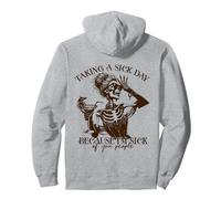 Taking A Sick Day Because I'm Sick Of You People - On Back Pullover Hoodie