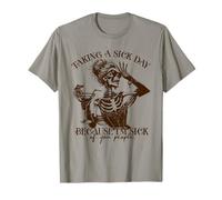 Taking A Sick Day Because I'm Sick of You People, Sarcastic T-Shirt