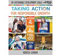 Taking Action for Responsible Growth (Un Sustainable Development Goals)