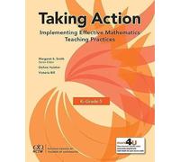 Taking Action: Implementing Effective Mathematics Teaching Practices in K-Grade 5