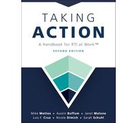 Taking Action; Second Edition: Second Edition: A Handbook for Rti at Work(tm) (a Crucial Guide to Support Student Achievement Through Mtss and the PLC at Work Process)