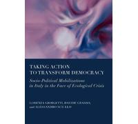 Taking Action to Transform Democracy: Socio-Political Mobilizations in Italy in the Face of Ecological Crisis