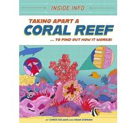 Taking Apart a Coral Reef: ... to find out how it works! (Inside Info)