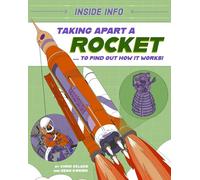 Taking Apart a Rocket: ... to find out how it works! (Inside Info)