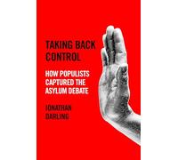Taking back control: How populists captured the asylum debate