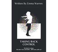 TAKING BACK CONTROL: We feel in colour. We don't live with BPD... BPD lives with us!