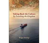 Taking Back the Culture by Preaching the Kingdom