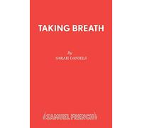 Taking Breath: A Play
