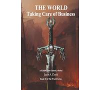 Taking Care of Business: A Litrpg and Gamelit Series (The World)