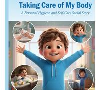 Taking Care of My Body: A Personal Hygiene and Self-Care Social Story