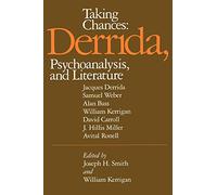 Taking Chances: Derrida, Psychoanalysis, and Literature (Psychiatry and the Humanities)
