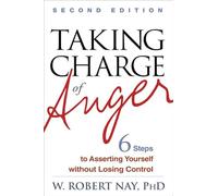 Taking Charge of Anger: Six Steps to Asserting Yourself without Losing Control