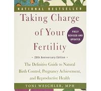 Taking Charge of Your Fertility: The Definitive Guide t - Paperback NEW Weschler