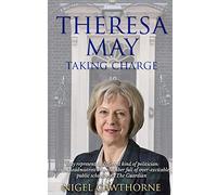 Taking Charge: The Biography of Theresa May