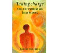 Taking Charge : Your Life Patterns and Their Meaning