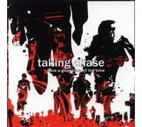 Taking Chase - Have a Good Time All the Time