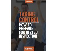 Taking Control: How to Prepare Your School for Ofsted Inspection